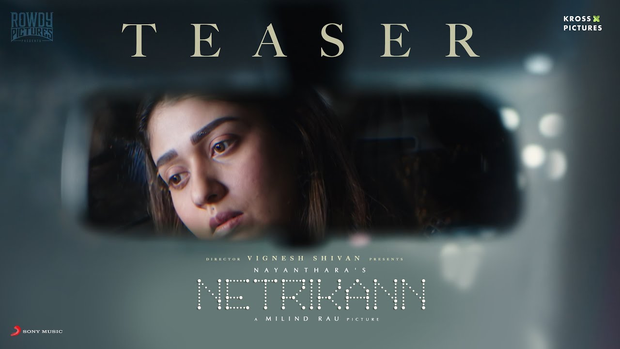 Netrikann - Official Teaser | Nayanthara | Vignesh Shivan | Milind Rau |  Girishh Gopalakrishnan
